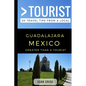 Greater Than a Tourist - Guadalajara Mexico: 50 Travel Tips from a Local - Paperback