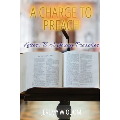 A Charge to Preach: Letters to a Young Preacher - Paperback