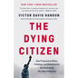 The Dying Citizen: How Progressive Elites, Tribalism, and Globalization Are Destroying the Idea of America - Hardcover