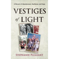 Vestiges of Light: A Memoir of Abandonment, Resilience, and Hope - Hardcover