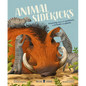 Animal Sidekicks: Amazing Stories of Symbiosis in Animals and Plants - Hardcover
