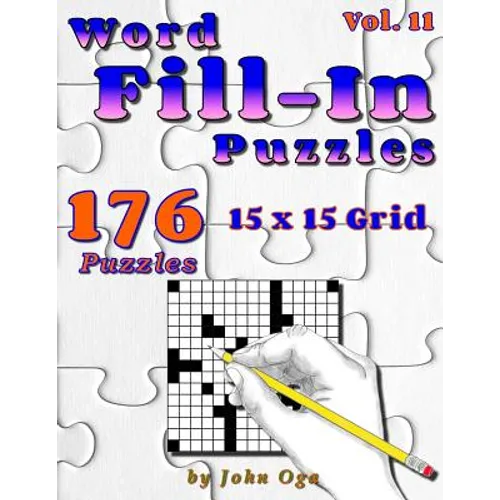 Word Fill-In Puzzles: Fill In Puzzle Book, 176 Puzzles: Vol. 11 - Paperback