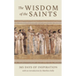 The Wisdom of the Saints: 365 Days of Inspiration - Hardcover