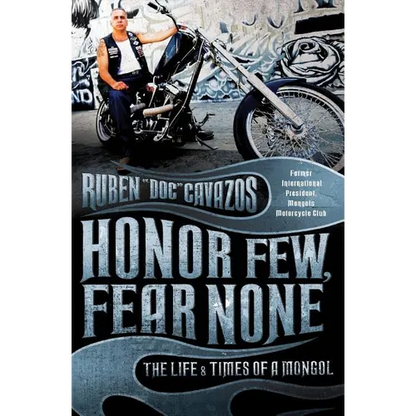 Honor Few, Fear None: The Life and Times of a Mongol - Paperback