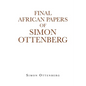 Final African Papers of Simon Ottenberg - Paperback