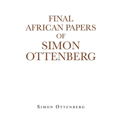 Final African Papers of Simon Ottenberg - Paperback