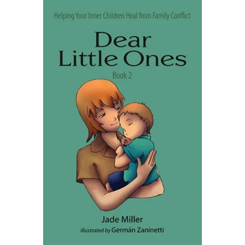 Dear Little Ones (Book 2): Helping Your Inner Children Heal from Family Conflict - Paperback