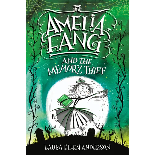 Amelia Fang and the Memory Thief - Hardcover