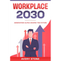 Workplace 2030: Generation Alpha Shapes the Future - Paperback