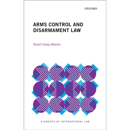Arms Control and Disarmament Law - Paperback