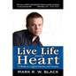 Live Life from the Heart: 52 Weeks to a Life of Passion and Purpose - Paperback