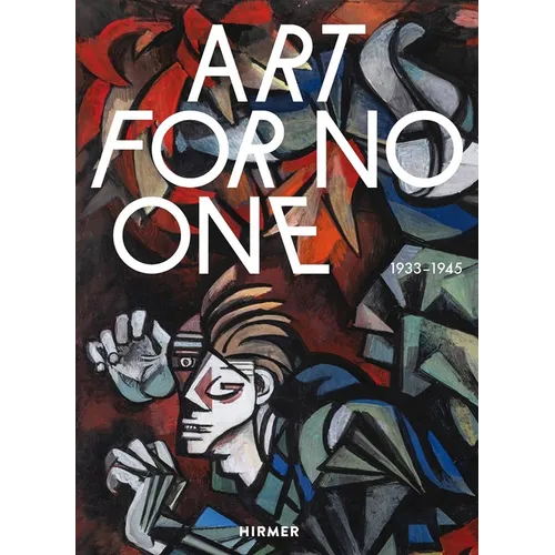 Art for No One: 1933-1945 - Hardcover