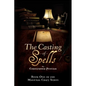 The Casting of Spells: Creating a Magickal Life Through the Words of True Will - Paperback