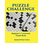 Puzzle Challenge: .Beginner's Crossword Puzzle Book - Paperback