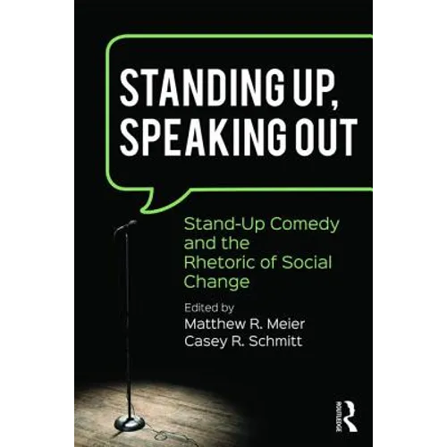 Standing Up, Speaking Out: Stand-Up Comedy and the Rhetoric of Social Change - Paperback