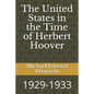 The United States in the Time of Herbert Hoover: 1929-1933 - Paperback