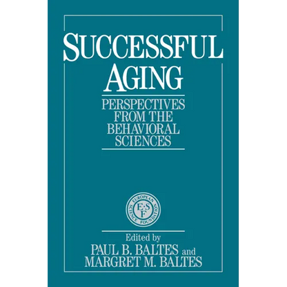 Successful Aging: Perspectives from the Behavioral Sciences - Paperback