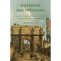 Emperors and Rhetoricians: Panegyric, Communication, and Power in the Fourth-Century Roman Empire Volume 65 - Hardcover