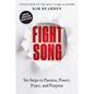 Fight Song: Six Steps to Passion, Power, Peace, and Purpose - Paperback