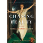 Chasing Beauty: The Life of Isabella Stewart Gardner - Paperback