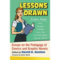 Lessons Drawn: Essays on the Pedagogy of Comics and Graphic Novels - Paperback