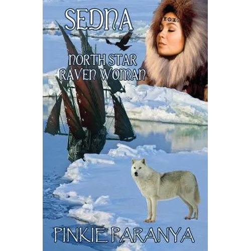Sedna: North Star, Raven Woman - Paperback