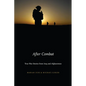 After Combat: True War Stories from Iraq and Afghanistan - Hardcover