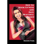 How To Hook Up With And Date Beautiful Women - Paperback