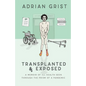 Transplanted & Exposed: A memoir of ill health seen through the prism of a pandemic - Paperback