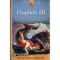 Prophets III: Hosea, Joel, Amos, Obadiah, Jonah, Micah, Nahum, Habakkuk, - Paperback