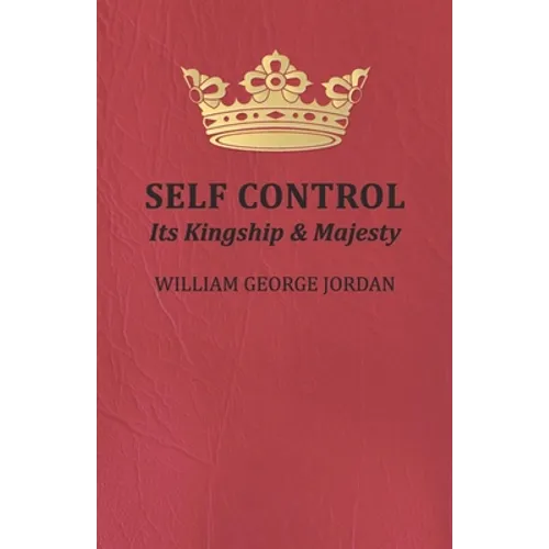 Self Control;Its Kingship and Majesty - Paperback