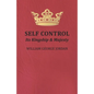 Self Control;Its Kingship and Majesty - Paperback