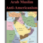 Arab Muslim Anti-Americanism - Paperback