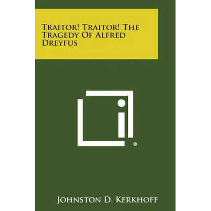 Traitor! Traitor! the Tragedy of Alfred Dreyfus - Paperback