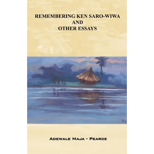 Remembering Ken Saro-Wiwa and Other Essays - Paperback