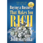 Buying A Business That Makes You Rich: Toss Your Job Not The Dice - Paperback