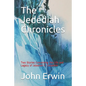 The Jedediah Chronicles: Two Stories Concerning the Life and Legacy of Jedediah P. Carpenter - Paperback