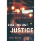 Roadhouse Justice: Hattie Lee Barnes and the Killing of a White Man in 1950s Mississippi - Hardcover