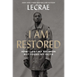 I Am Restored: How I Lost My Religion But Found My Faith - Hardcover