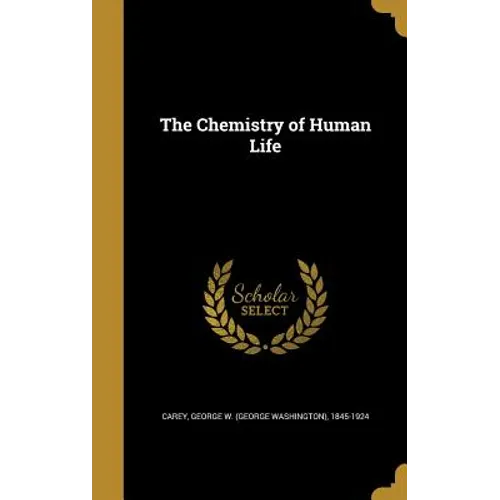 The Chemistry of Human Life - Hardcover