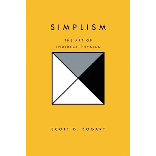 Simplism: The Art of Indirect Physics - Paperback