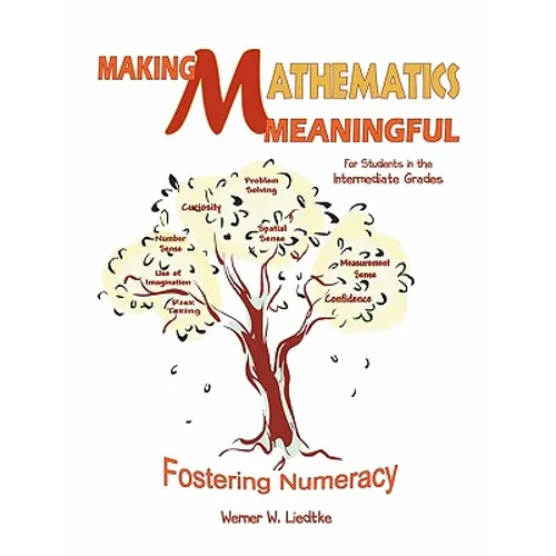 Making Mathematics Meaningful-For Students in the Intermediate Grades: Fostering Numeracy - Paperback