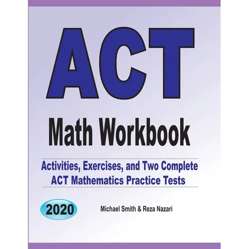 ACT Math Workbook: Exercises, Activities, and Two Full-Length ACT Math Practice Tests - Paperback