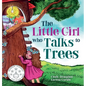 The Little Girl Who Talks to Trees - Hardcover