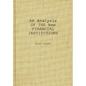 An Analysis of the New Financial Institutions: Changing Technologies, Financial Structures, Distribution Systems, and Deregulation - Hardcover