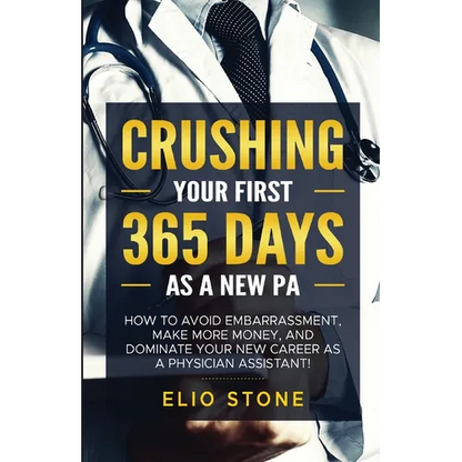 Crushing Your First 365 Days as a New Pa - Paperback