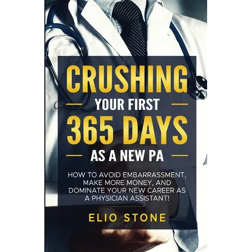 Crushing Your First 365 Days as a New Pa - Paperback