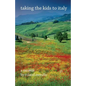 Taking the Kids to Italy - Paperback
