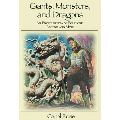 Giants, Monsters, and Dragons: An Encyclopedia of Folklore, Legend, and Myth - Hardcover