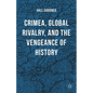 Crimea, Global Rivalry, and the Vengeance of History - Hardcover